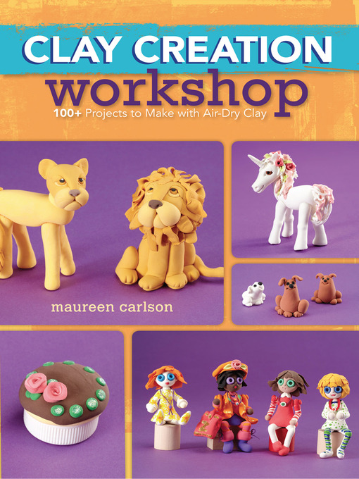 Title details for Clay Creation Workshop by Maureen Carlson - Available